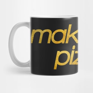 Make me pizza! I'm hungry! Trendy foodie Mug